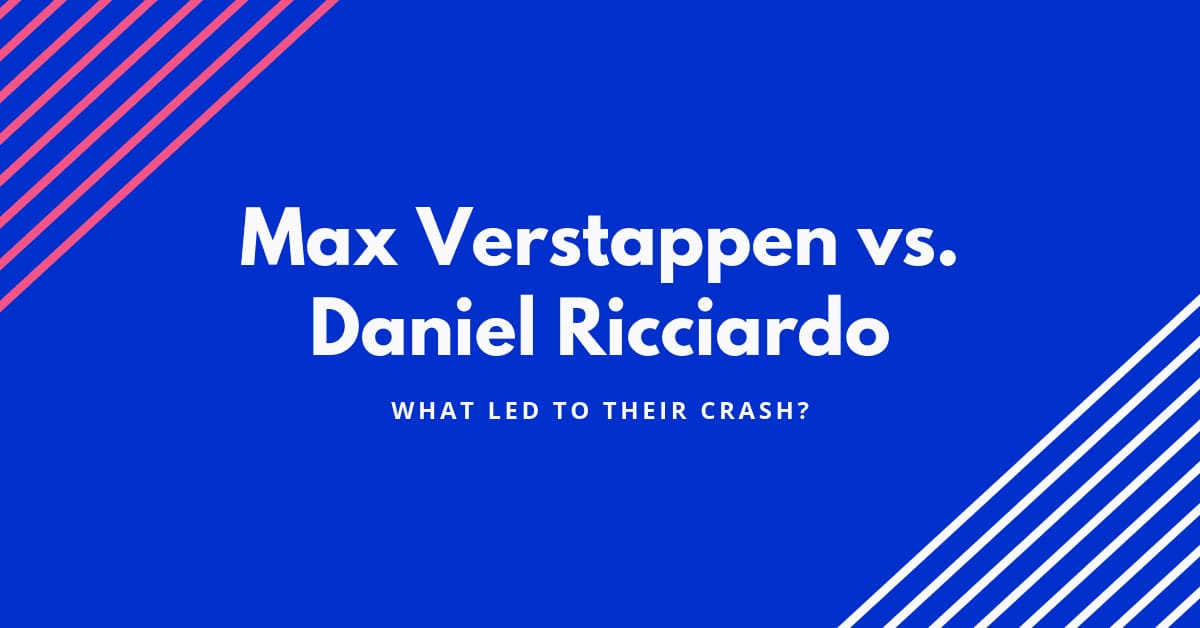 Max Verstappen vs. Daniel Ricciardo… What Led To Their Crash? Image