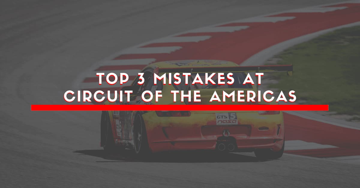 The Top 3 Mistakes At Circuit of The Americas Image