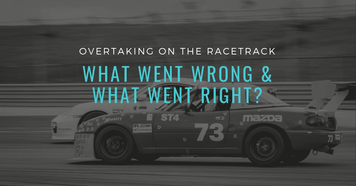 Overtaking On The Racetrack - What Went Right & What Went Wrong? Image